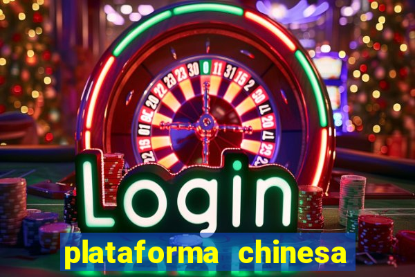 plataforma chinesa de jogos de cassino